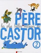 Les plus belles histoires du Père Castor, tome 2