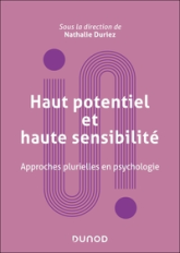 Haut potentiel et haute sensibilité: Approches plurielles en psychologie