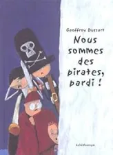 Nous sommes des pirates, pardi !