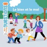 Mes premières questions : Le bien et le mal