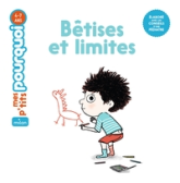 Mes p'tits pourquoi : Bêtises et limites