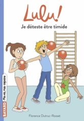 Lulu ! Je déteste être timide.