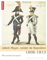 Jakob Meyer, soldat de Napoléon