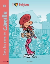 Dans les yeux de Camille, tome 3 : I love Belgium