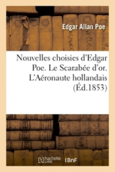 Nouvelles choisies d'Edgar Poe. Le Scarabée d'or. L'Aéronaute hollandais