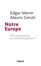 Notre Europe: Décomposition ou métamorphose ?