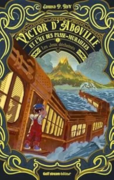 Victor d'Aboville et l'île des passe-murailles, tome 1 : Les Jeux déchainés