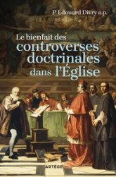 Le bienfait des controverses doctrinales dans l'Eglise