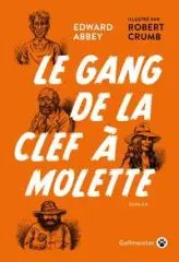 Le gang de la clef à molette (Ne meurs pas, ô mon désert)