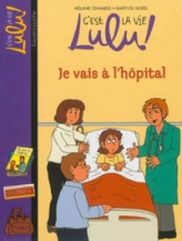 C'est la vie Lulu !, tome 29 : Je vais à l'hôpital