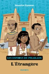 Les espions de Pharaon, tome 2 : L'étrangère