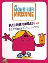 Madame Bavarde et le Prince Charmant