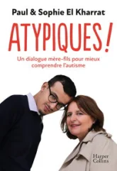 Atypiques ! Un dialogue mère et fils pour mieux comprendre l'autisme