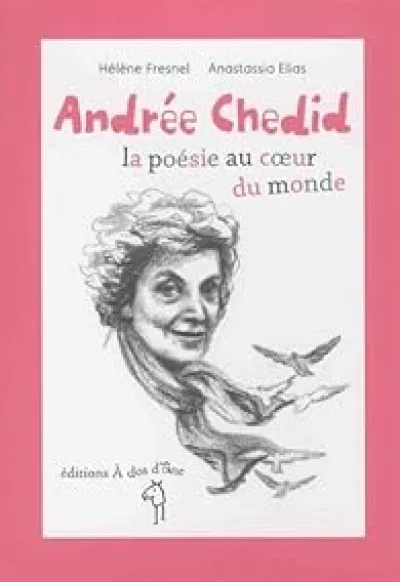 Andrée Chedid : La poésie au coeur du monde