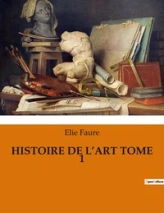 HISTOIRE DE L'ART TOME 1