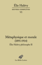 Métaphysique et morale. Élie Halévy Philosophe II