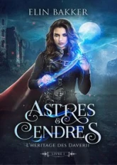 L'héritage des Daverii, tome 1 : Astres & cendres