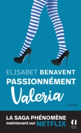Valeria, tome 4 : Passionnément Valeria