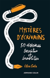 Mystères d'écrivains - 50 Histoires secrètes et insolites