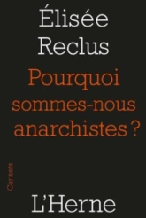 Pourquoi sommes nous anarchistes?