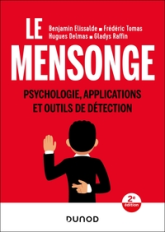 Le Mensonge : Psychologie, applications et outils de détection
