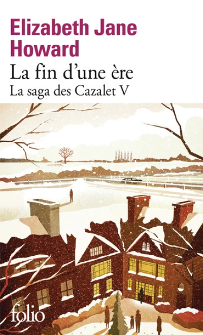 La saga des Cazalet, tome 5 : La fin d'une ère