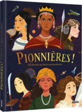 Pionnières ! 50 femmes au destin extraordinaire