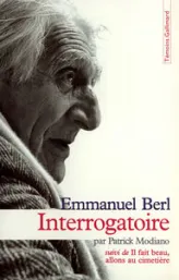 Emmanuel Berl : Interrogatoire - Il fait beau, allons au cimetière par Patrick Modiano