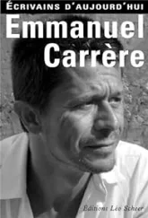 Ecrivains d'aujourd'hui : Emmanuel Carrère