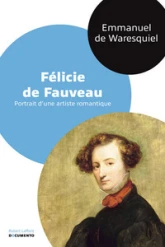 Félicie de Fauveau : Portrait d'une artiste romantique