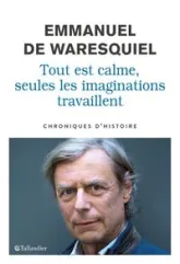 Tout est calme, seules les imaginations travaillent