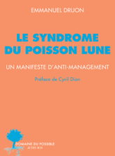 Le syndrome du poisson lune : Un manifeste d'anti-management