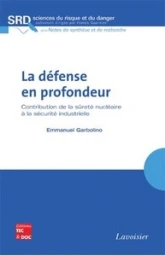 La défense en profondeur - contribution de la sûreté nucléaire à la sécurité industrielle