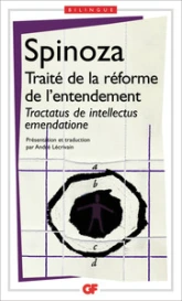 Traité de la réforme de l'entendement /Tractatus de intellectus emendatione - Edition bilingue