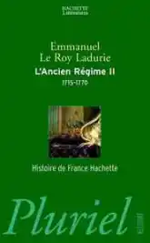 Histoire de France. Tome 4 : L'Ancien Régime, 1715-1770