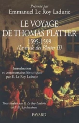 Le siècle des Platter, 1595-1599. Tome 2 : Le voyage de Thomas Platter