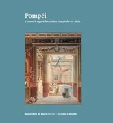 Pompéi à travers le regard des artistes français du XIXe siècle