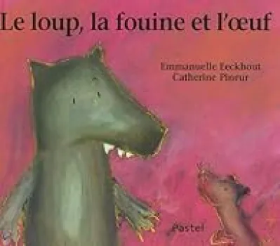 loup la fouine et l oeuf