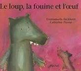 loup la fouine et l oeuf