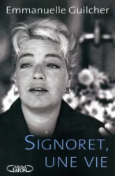 Simone Signoret : Une vie