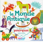 LE MONDE ANTIQUE - LE LIVRE DES POURQUOI