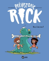 Préhistoric Rick, tome 4 : Cro, c'est cro !