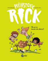 Préhistoric Rick, tome 5 : Douze ans et toutes ses dents !