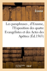 Les paraphrases , d'Erasme, divisées en 2 tomes, dont le premier contient l'Exposition des