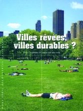 Villes rêvées, villes durables ?