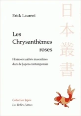 Les chrysanthèmes roses : Homosexualités masculines dans le Japon contemporain