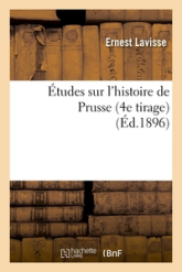 Études sur l'histoire de Prusse (4e tirage) (Éd.1896)