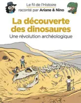 Le Fil de l'Histoire, tome 10 : La découverte des dinosaures, une révolution archéologique