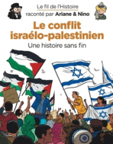 Le fil de l'Histoire, tome 32 : Le conflit israélo-palestinien, une histoire sans fin