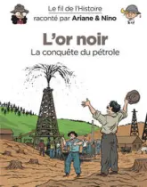 Le fil de l'Histoire, tome 8 : L'or noir, la conquête du pétrole